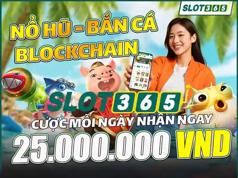 Trải nghiệm Slot365